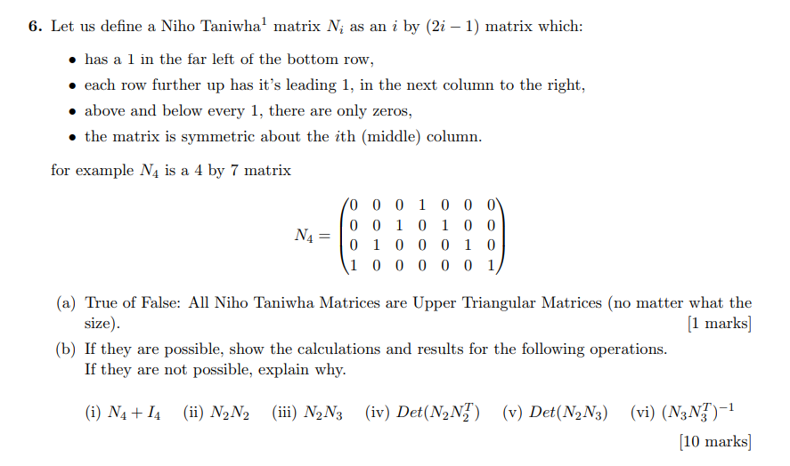 Solved 6. Let us define a Niho Taniwha matrix N as an i by