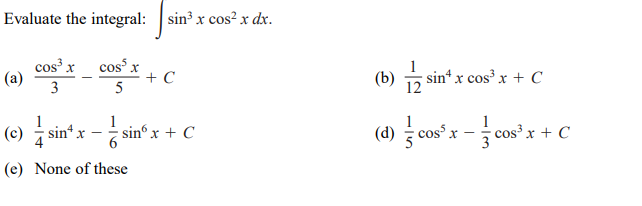 Solved Evaluate the integral: ∫sin3xcos2xdx (a) | Chegg.com