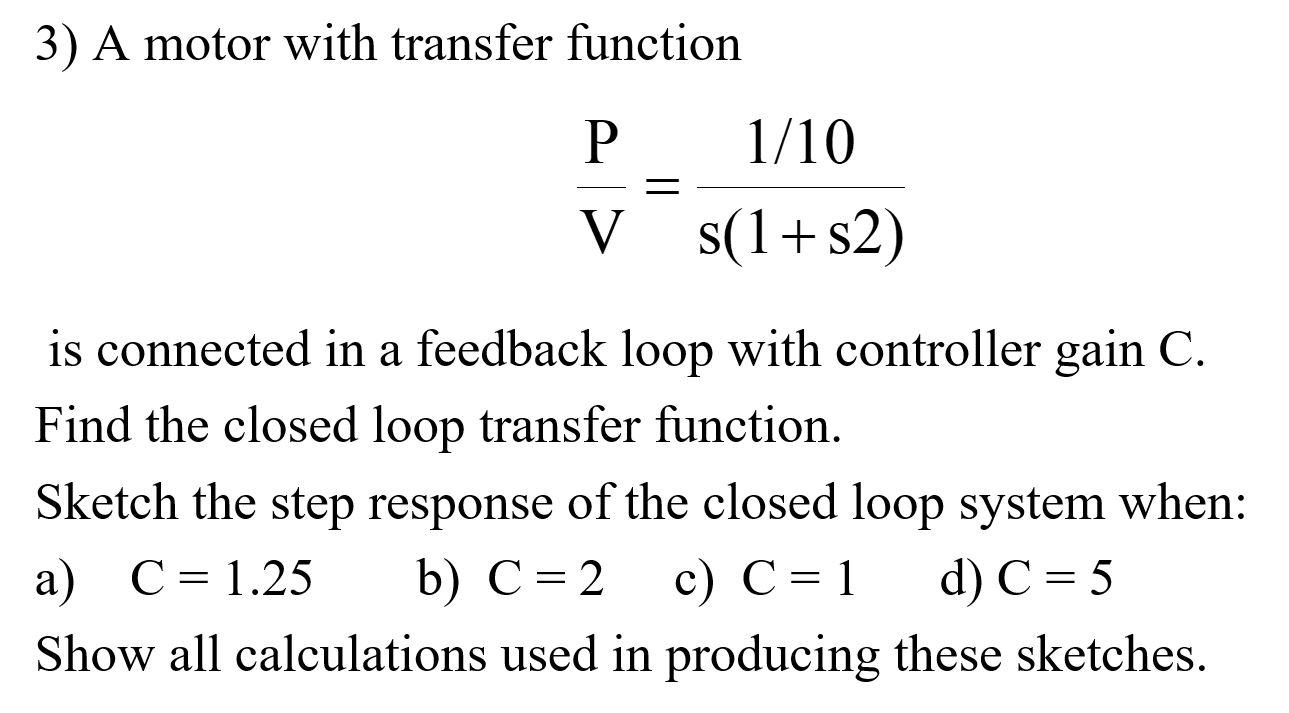 Solved 3) A motor with transfer function P. 1/10 = V s(1+s2) | Chegg.com