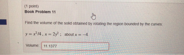 Solved (1 point) Book Problem 11 Find the volume of the | Chegg.com