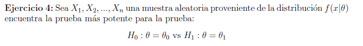 Ejercicio 4: Sea \( X_{1}, X_{2}, \ldots, X_{n} \) una muestra aleatoria proveniente de la distribución \( f(x \mid \theta) \