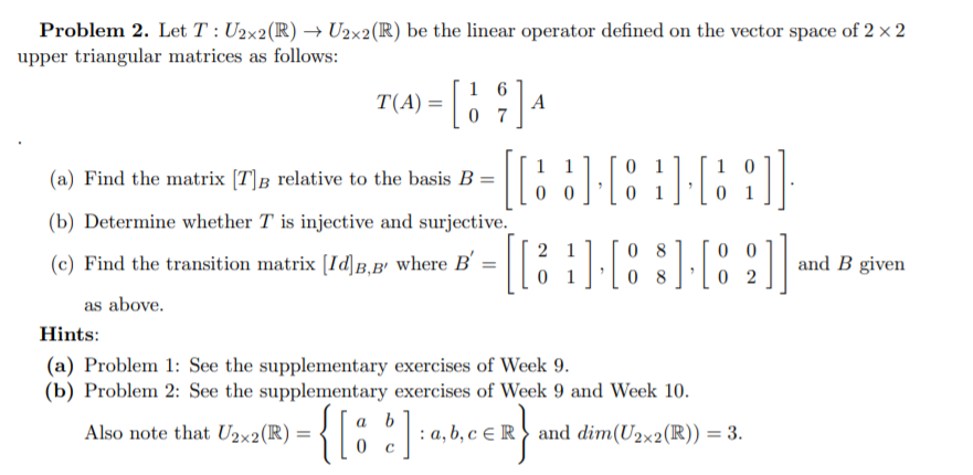 Solved Problem 2. Let T : U2x2(R) → U2x2(R) be the linear | Chegg.com