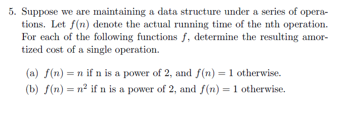 Solved 5. Suppose we are maintaining a data structure under | Chegg.com