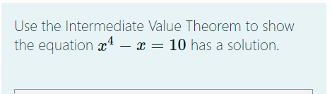 Solved Use the Intermediate Value Theorem to show the | Chegg.com