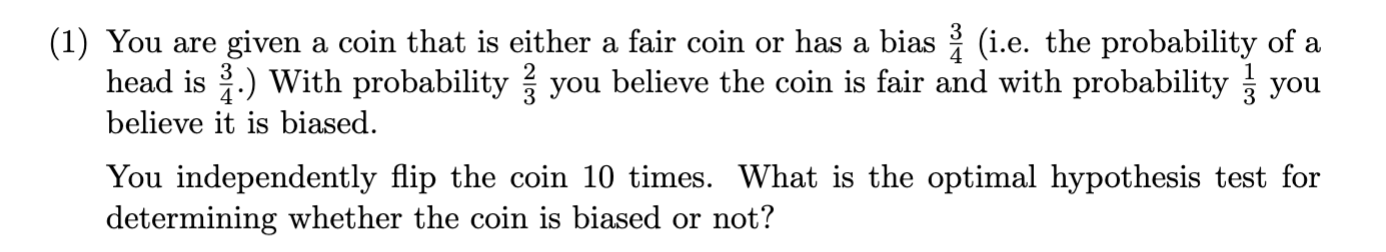Solved by an EXPERT (1) ﻿You are given a coin that is ﻿either a fair ...
