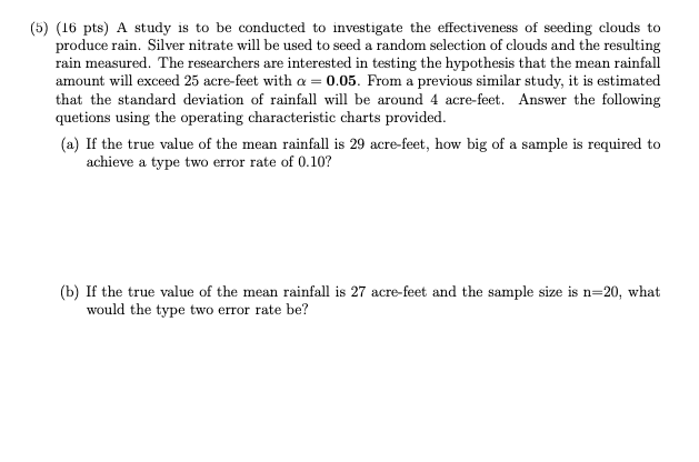 Solved (5) (16 pts) A study is to be conducted to | Chegg.com