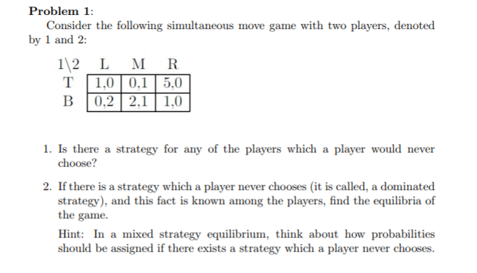 Solved Problem 1: Consider the following simultaneous move | Chegg.com