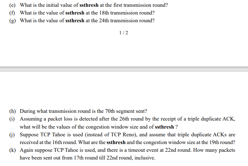 (e) What is the initial value of ssthresh at the first transmission round?
(f) What is the value of ssthresh at the 18th tran