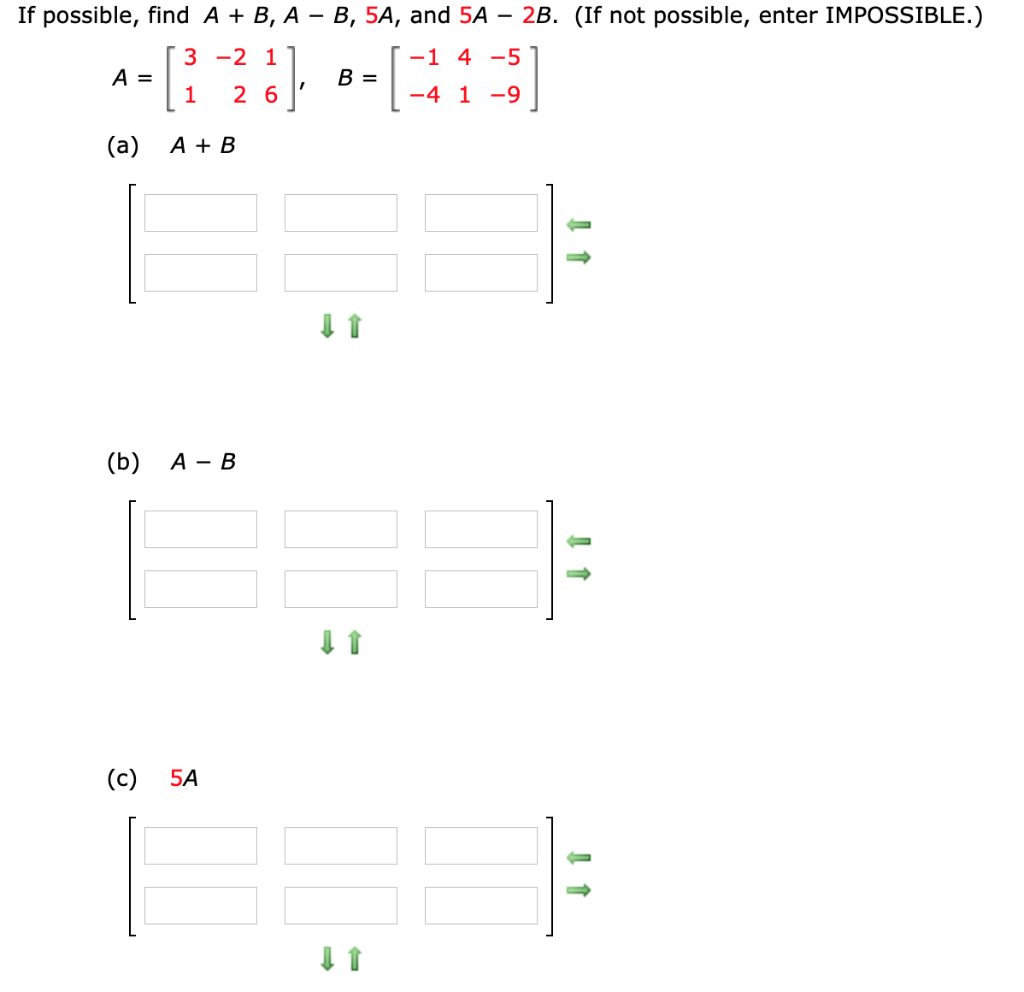 Solved If Possible, Find A + B, A – B, 5A, And 5A – 2B. (If | Chegg.com