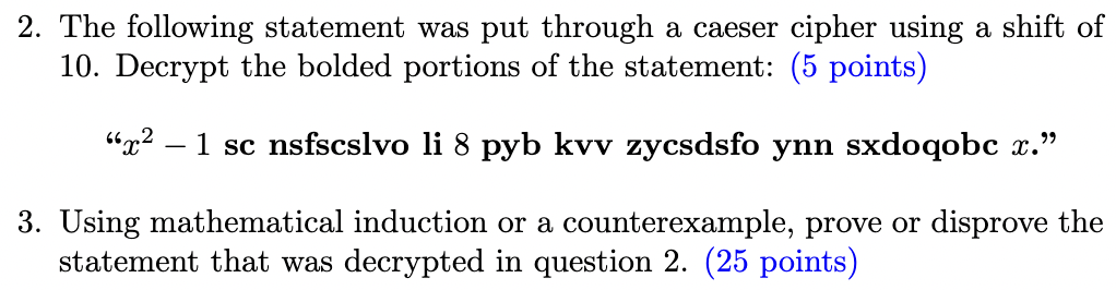 2. The following statement was put through a caeser cipher using a shift of 10. Decrypt the bolded portions of the statement: