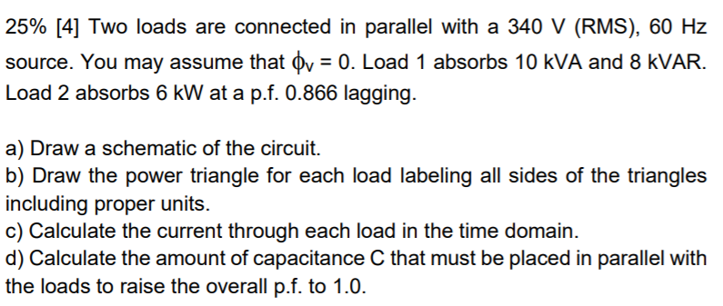 Solved 25% [4] Two loads are connected in parallel with a | Chegg.com