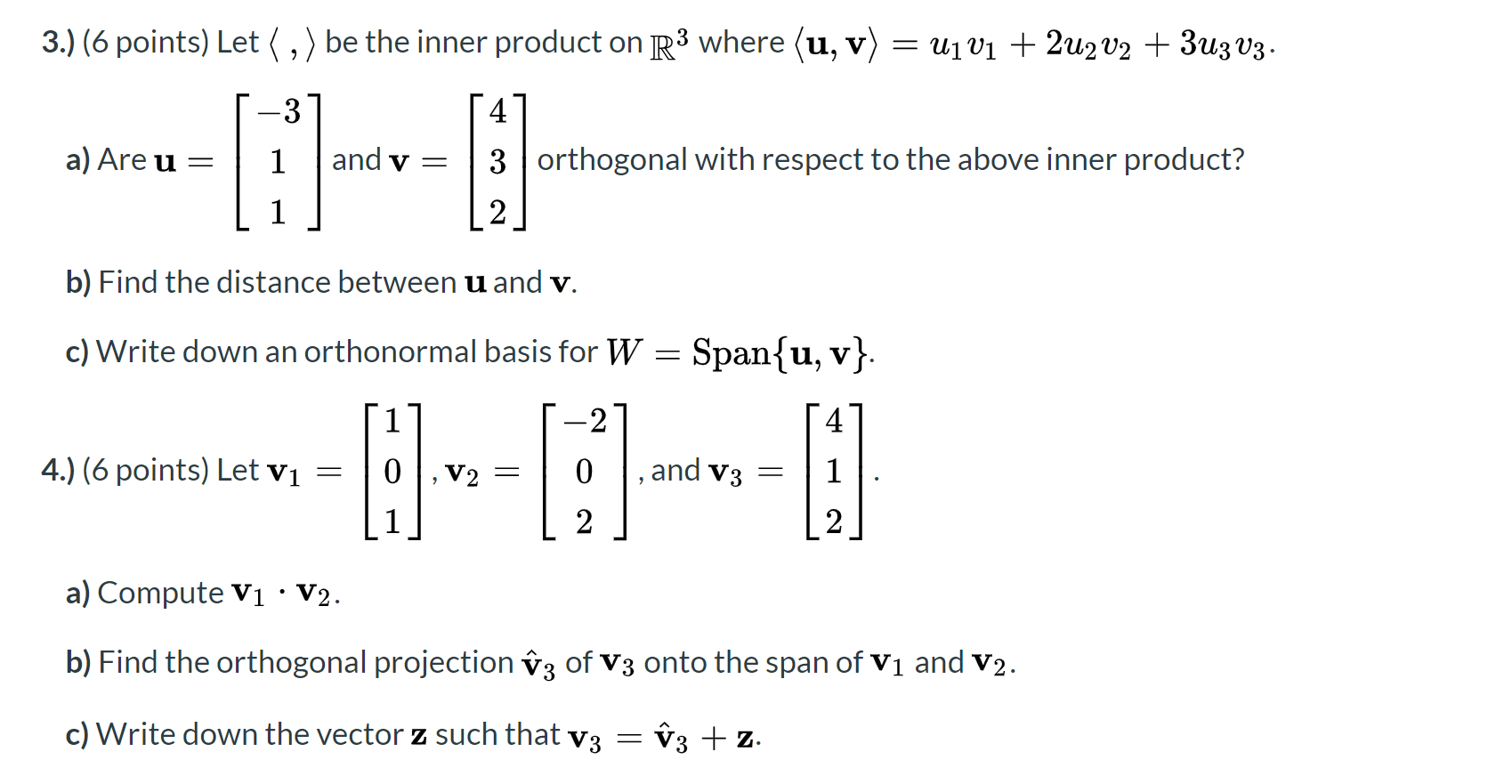 Solved 3 6 Points Let Be The Inner Product On R3 Chegg Com