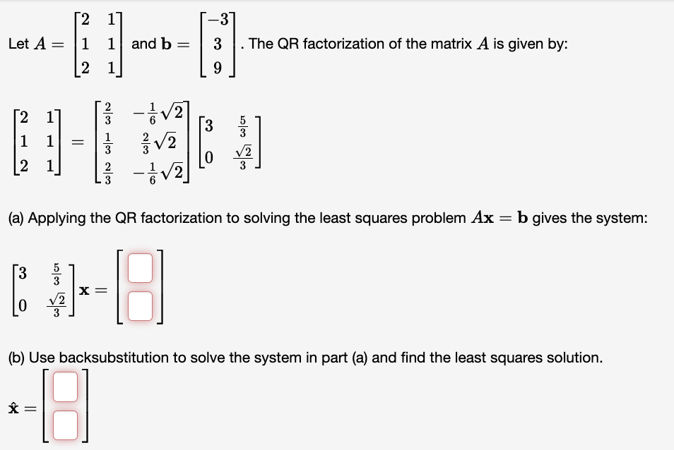 Solved -37 2 17 Let A = 1 1 and b 2 1 3 The QR factorization | Chegg.com