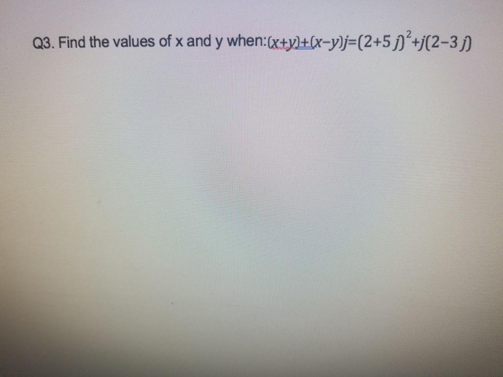 Solved Q3. Find the values of x and y | Chegg.com