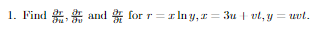 1. Find \( \frac{\partial r}{\partial u}, \frac{\partial r}{\partial v} \) and \( \frac{\partial r}{\partial t} \) for \( r=x