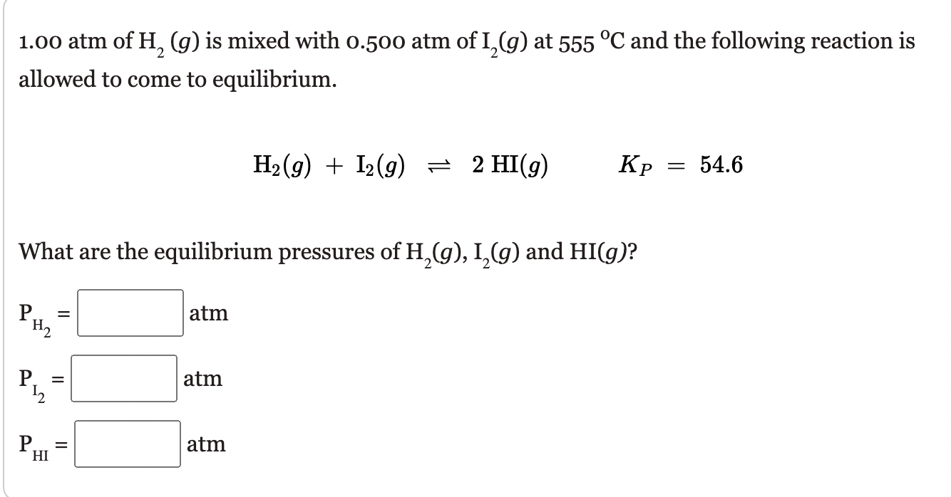 Solved 1.00 atm of H2( g) is mixed with 0.500 atm of I2( g) | Chegg.com