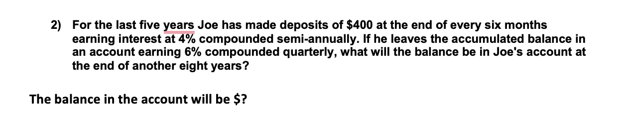 Solved 2) For the last five years Joe has made deposits of | Chegg.com