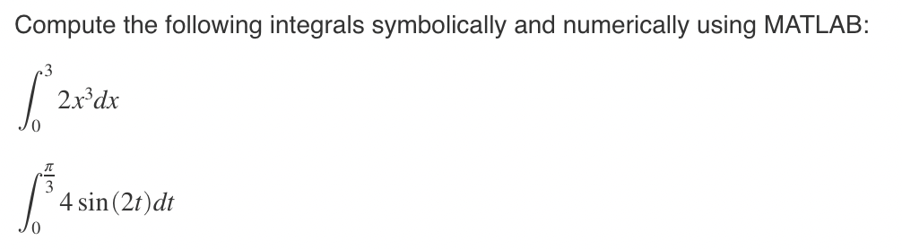 Solved Compute the following integrals symbolically and | Chegg.com