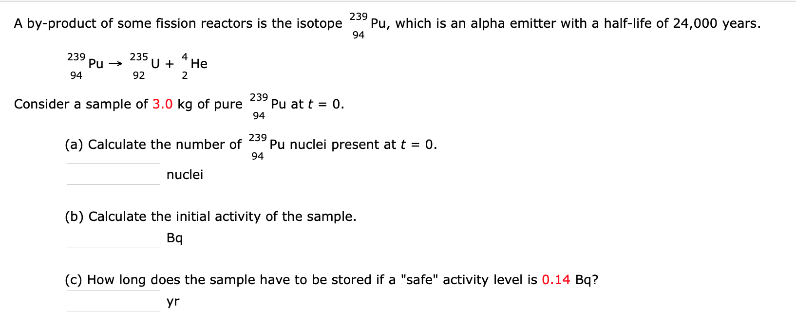 Solved 239 A byproduct of some fission reactors is the