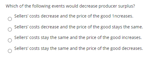 Solved Which of the following events would decrease producer | Chegg.com