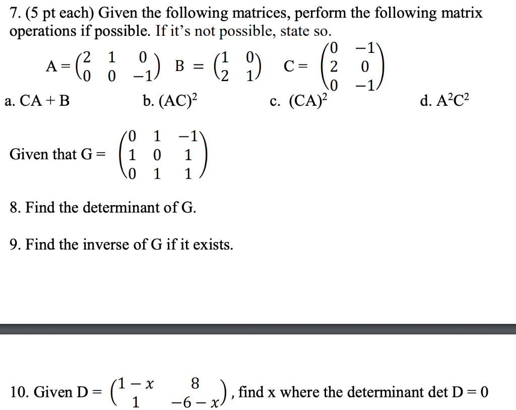 Solved 7. (5 pt each) Given the following matrices, perform | Chegg.com