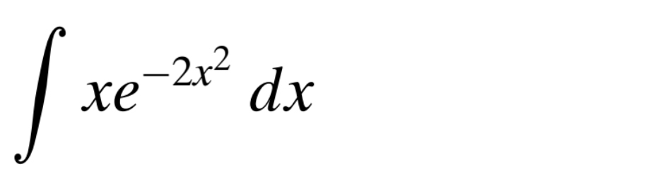 Solved ∫xe−2x2dx | Chegg.com