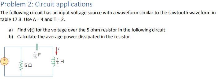 Solved Problem 2: Circuit applications The following circuit | Chegg.com
