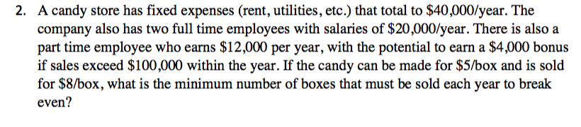 Solved 2. A candy store has fixed expenses (rent, utilities, | Chegg.com