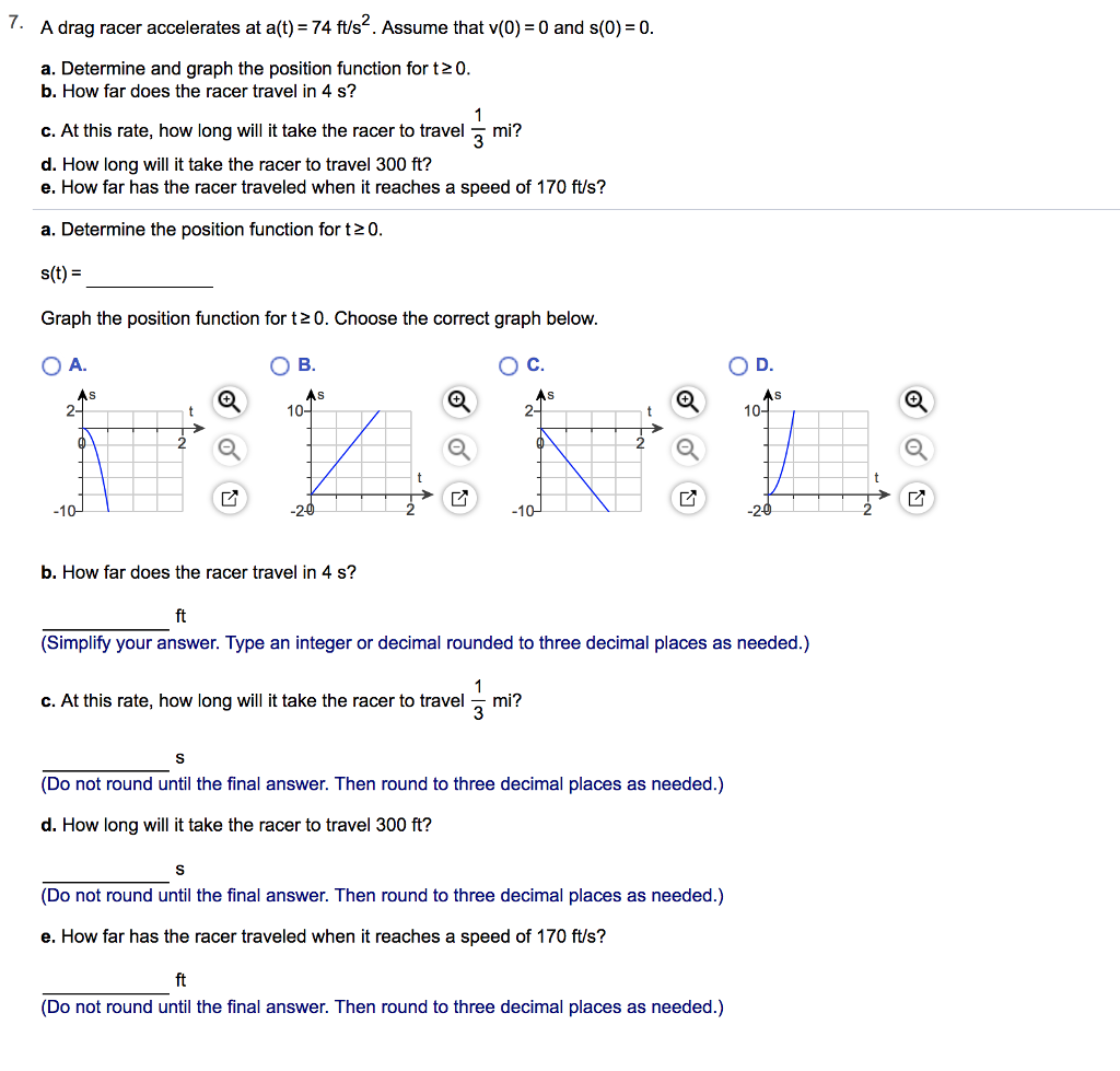 Solved A drag racer accelerates at a(t)74 ft/s*. Assume