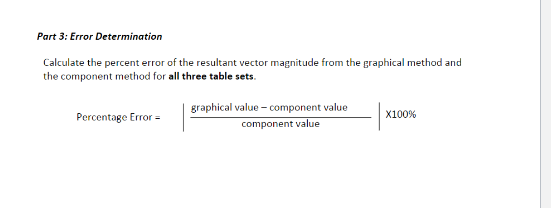 Part 3: Error Determination
Calculate the percent error of the resultant vector magnitude from the graphical method and the c