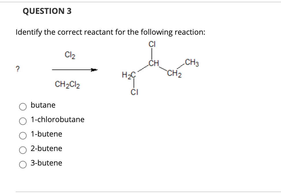 Solved QUESTION 3 Identify the correct reactant for the | Chegg.com