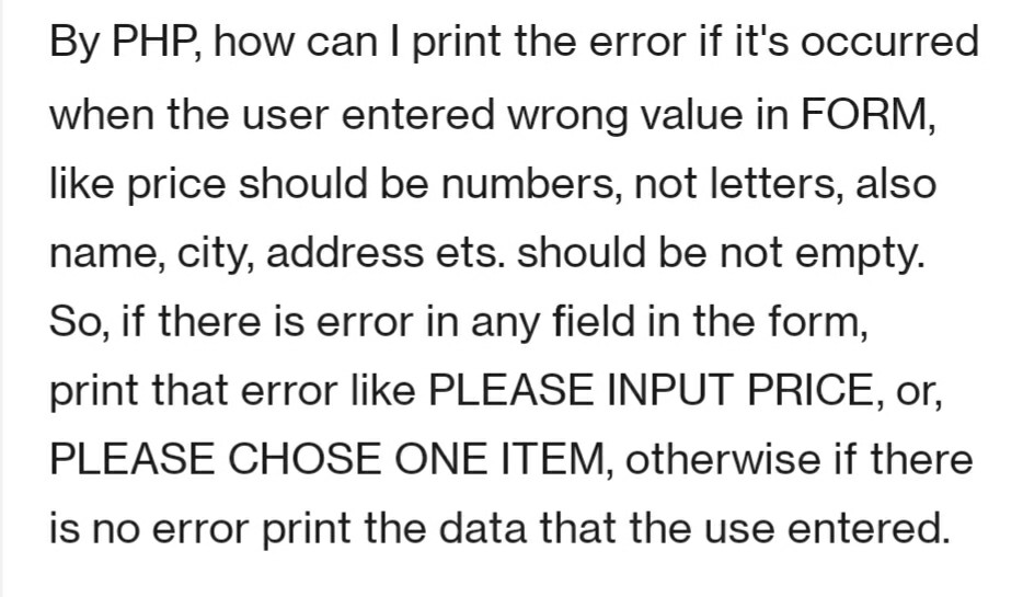 By PHP, how can I print the error if its occurred when the user entered wrong value in FORM, like price should be numbers, n