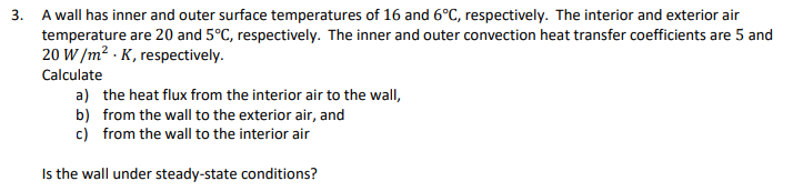 Solved 3. A wall has inner and outer surface temperatures of | Chegg.com