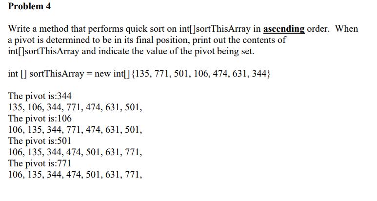 Solved Problem 4 Write a method that performs quick sort | Chegg.com