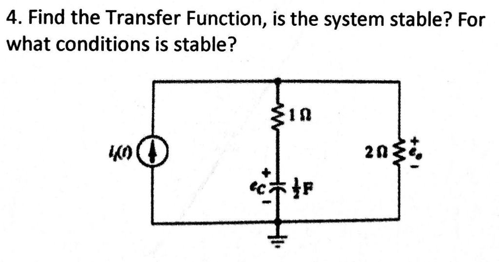 Solved 4. Find the Transfer Function, is the system stable? | Chegg.com