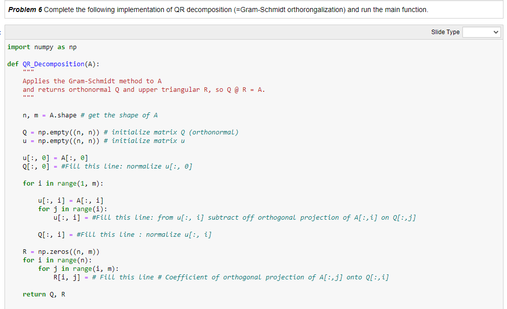 Solved Problem 6 Complete the following implementation of QR | Chegg.com