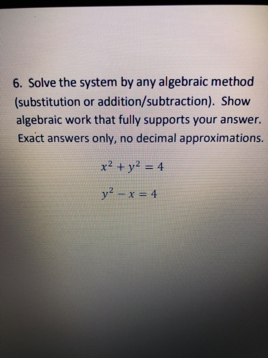 Solved 6. Solve the system by any algebraic method | Chegg.com