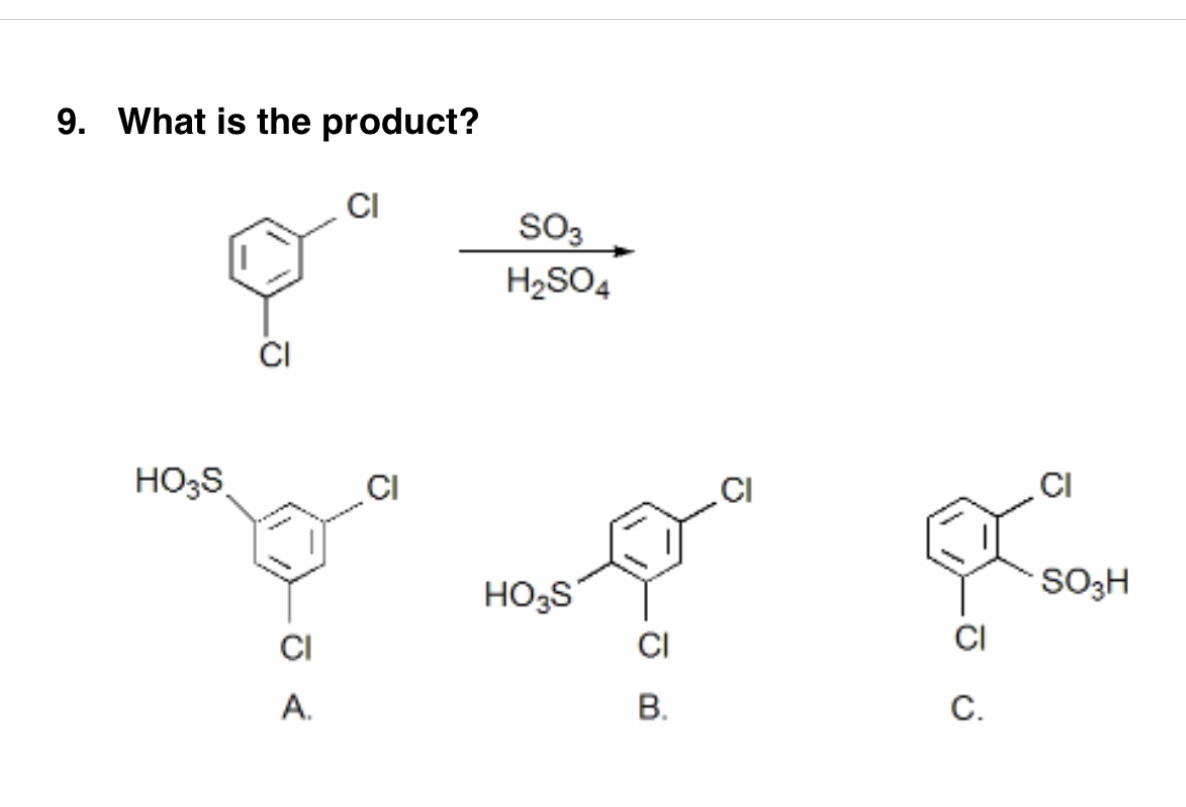 Solved 9. What is the product? SO3 H2SO4 HOZS HOzs7 | Chegg.com