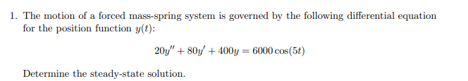 Solved The Motion Of A Forced Mass-spring System Is Governed | Chegg.com