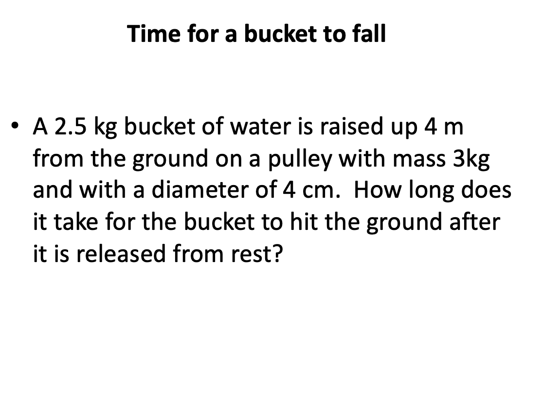 Solved Time for a bucket to fall A 2.5 kg bucket of water is
