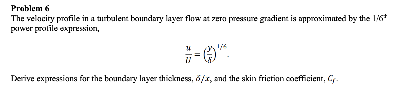 Solved Problem 6 The velocity profile in a turbulent | Chegg.com