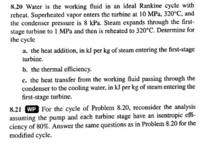 Solved 8.20 Water is the working fluid in an ideal Rankine | Chegg.com