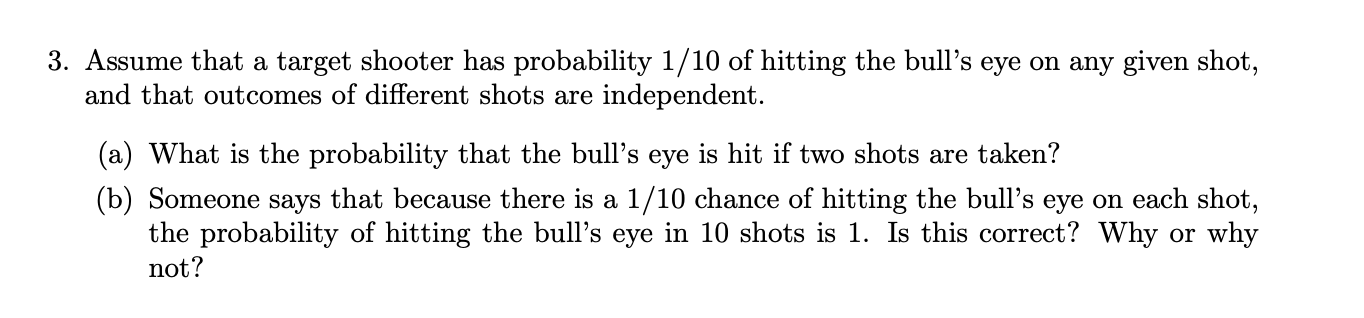 Solved 3 Assume That A Target Shooter Has Probability 1 10 Chegg Solved 3 Assume That A Target Shooter Has Probability 1 10 Chegg