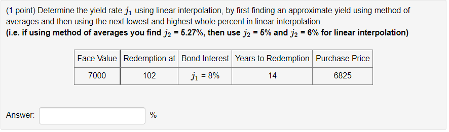 Solved (1 point) Determine the yield rate jı using linear | Chegg.com
