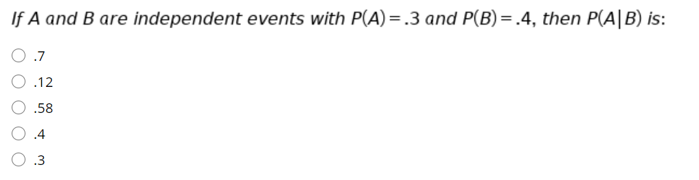 Solved If A And B Are Independent Events With P(A)=.3 And | Chegg.com