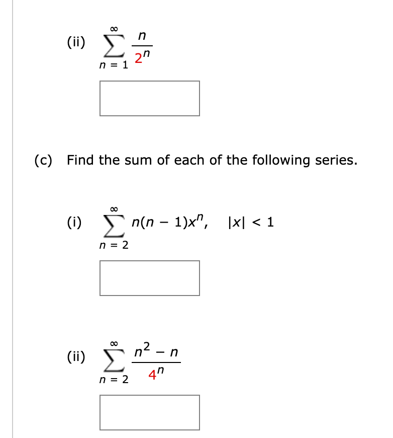 Solved (ii) ∑n=1∞2nn (c) Find the sum of each of the | Chegg.com