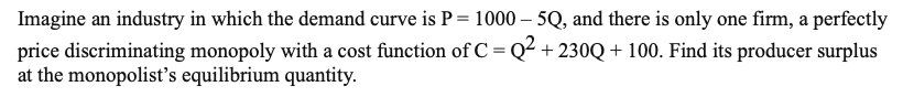 Imagine an industry in which the demand curve is P=  Chegg.com