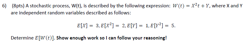 Solved 6) (8pts) A stochastic process, W(t), is described by | Chegg.com