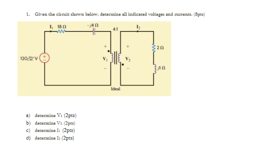 Solved 1. Given The Circuit Shown Below, Determine All | Chegg.com