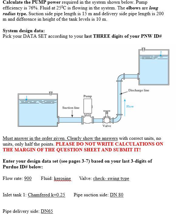 Solved Calculate the PUMP power required in the system shown